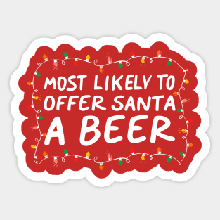 Most Likely To Offer Santa A Beer Funny Drinking Christmas Sticker